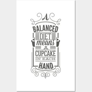 A Balanced Diet Means A Cupcake In Each Hand - Typography Posters and Art